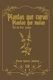 Plantas que curan - Plantas que matan: Tratado botánico medicinal- 1911