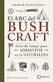 El ABC del bushcraft: Una guía de campo para sobrevivir en la naturaleza (Varios)