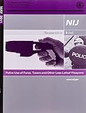 Police Use of Force, Tasers and Other Less-Lethal Weapons