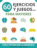 60 EJERCICIOS Y JUEGOS PARA MAYORES: vol.1 | cuaderno de actividades para mayores para potenciar la memoria y prevenir trastornos (Alzheimer,...) | ... ejercicios para la rehabilitación del cerebro