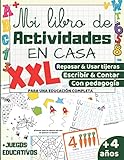 Mi libro de Actividades en Casa XXL: +4 años: Aprender a repasar, usar tijeras, aprender a escribir números y letras para niños, aprender a contar - Libro de escritura para una educación completa