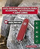 Guía De supervivencia para acampada y actividades Al aire libre: Con la navaja victorinox del ejército suizo. 101 Consejos, trucos y usos